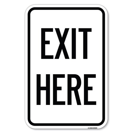 Signmission Parking Lot Sign Exit Here Heavy-Gauge Aluminum Sign, 18" L, 12" H, A-1218-23424 A-1218-23424